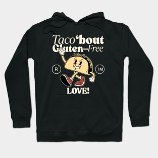 Taco 'bout gluten-free Hoodie